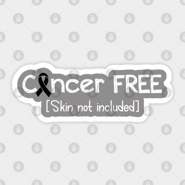 Cancer FREE Skin Cancer Gifts Skin Cancer Awareness Skin Cancer